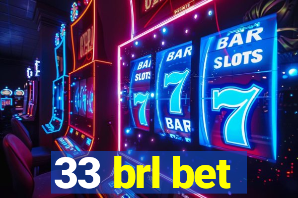 33 brl bet